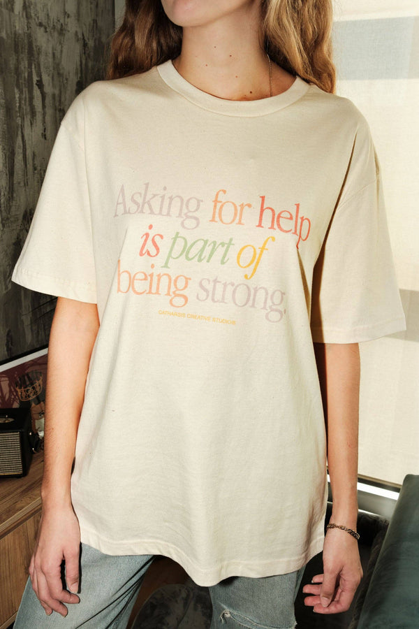 T-Shirt | Asking for help is part of being strong