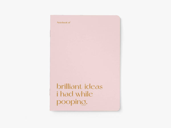 Quaderno A5 | Brilliant ideas I had while pooping