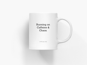 Tazze in ceramica | Running on caffeine and chaos