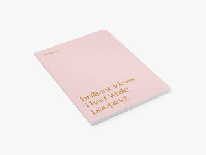 Quaderno A5 | Brilliant ideas I had while pooping