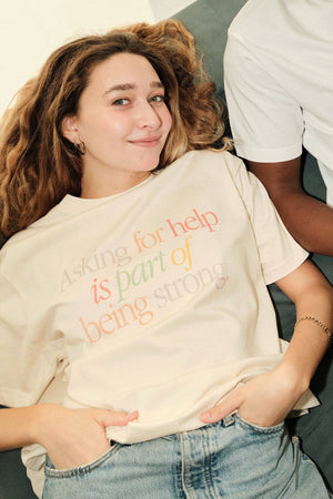 T-Shirt | Asking for help is part of being strong