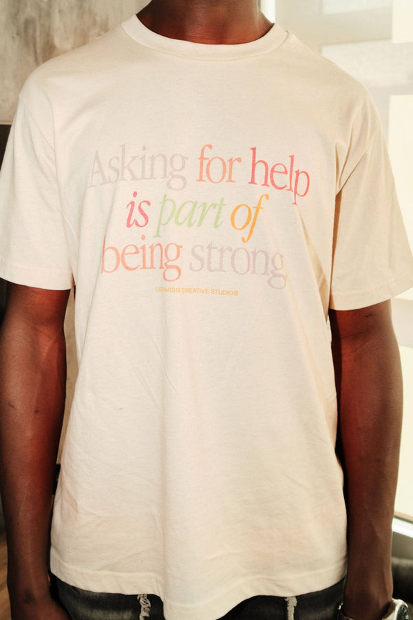 T-Shirt | Asking for help is part of being strong